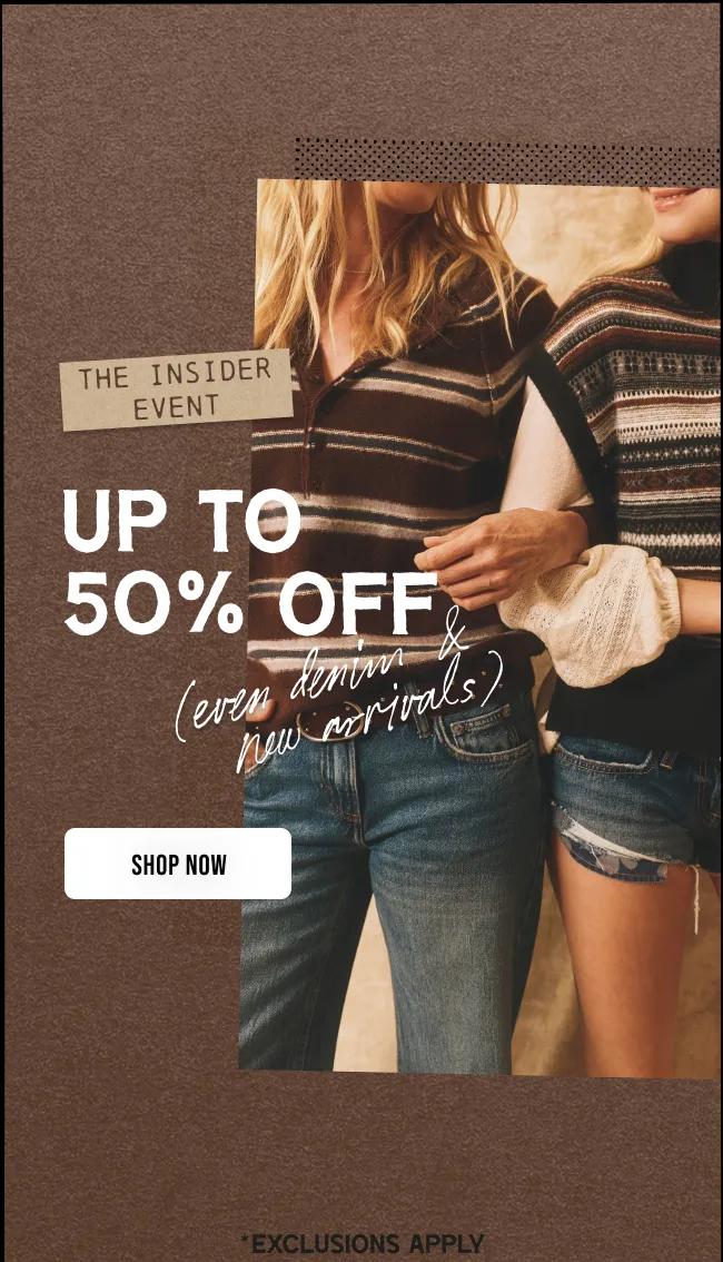 The Insider Event - 50% Off (even denim and new arrivals))