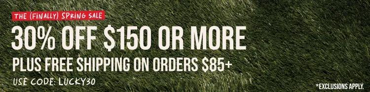 30% Off $150 Or More Plus Free Shipping On Orders $85+ Use Code Lucky30