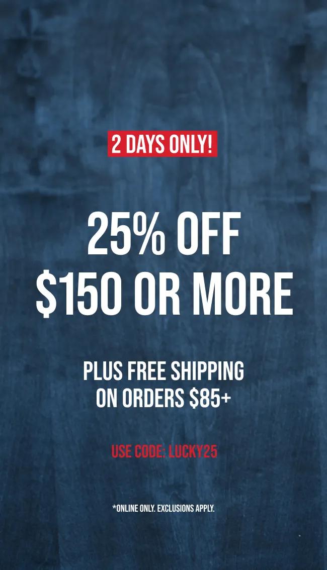 25% Off $150 Or More