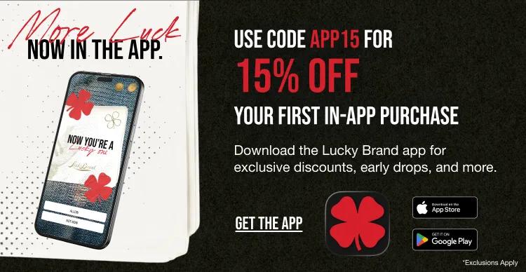 The Lucky Brand App. Use Code APP15 For 15% Off Your First In-App Purchase