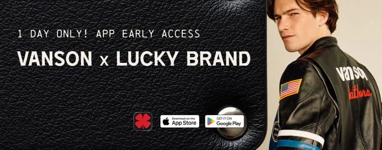 1 Day Only! App Early Access - Vanson x Lucky Brand. A little rebellious. A lot legendary.